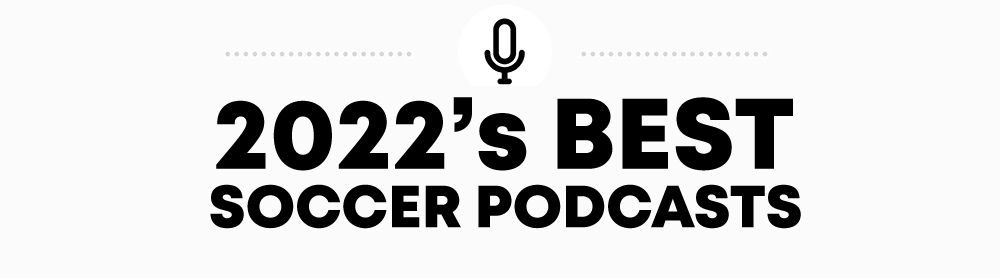 The Best Soccer Podcasts In 2020