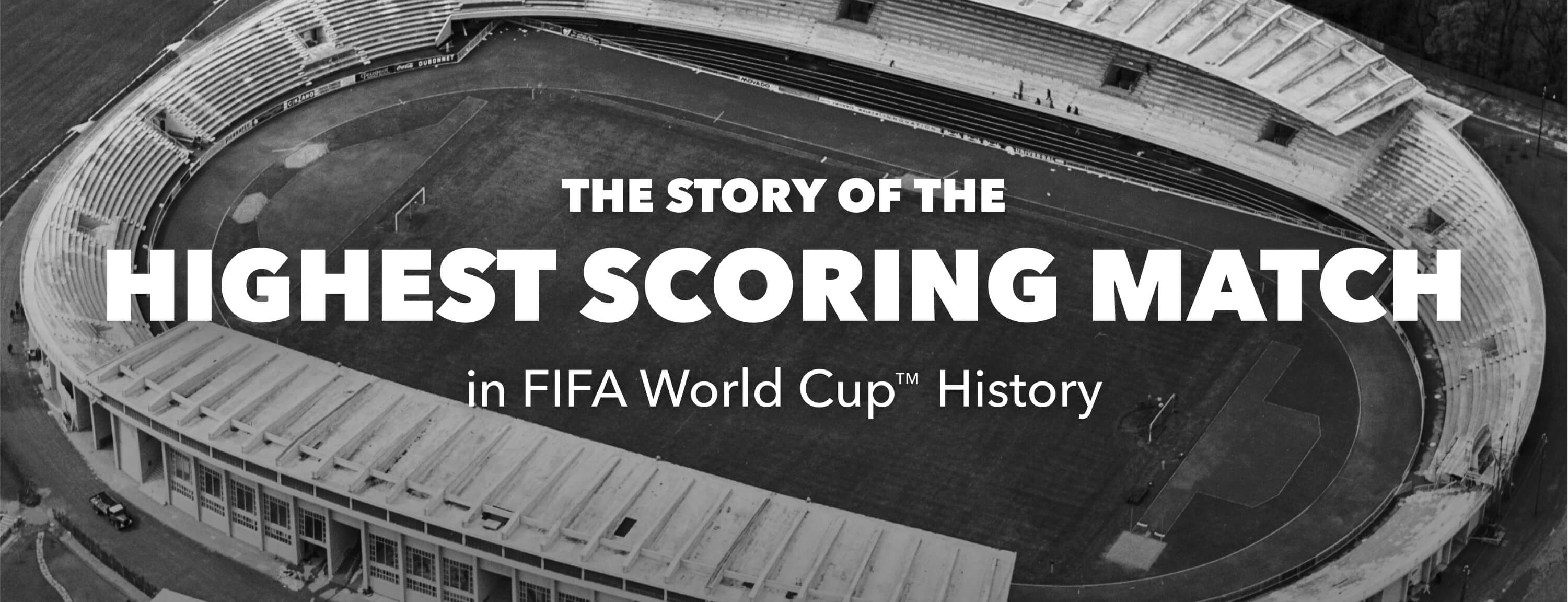 The Story of the Highest Scoring Game in FIFA World Cup™ History, image size:3001x1152