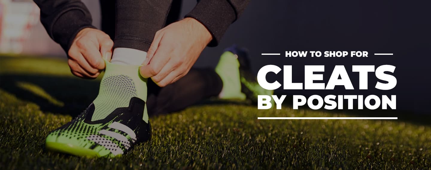 Learn which cleats are best suited to give you success in every position on the field. 